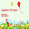 Dương Ánh Nga - Amazing Vietnam (2021 New Version) [feat. LongCa] - Single
